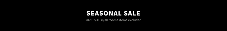 SEASONAL SALE 2026 7/31~8/30